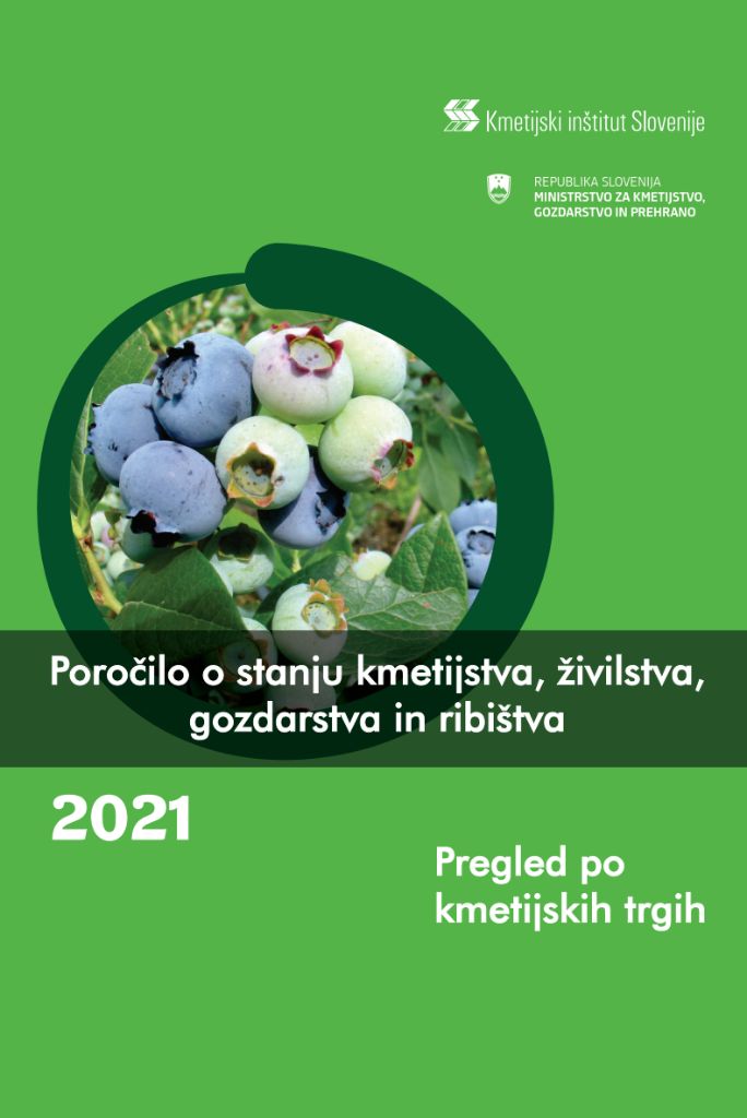 Poročilo o stanju kmetijstva, živilstva, gozdarstva in ribištva v letu 2021 – Pregled po kmetijskih trgih